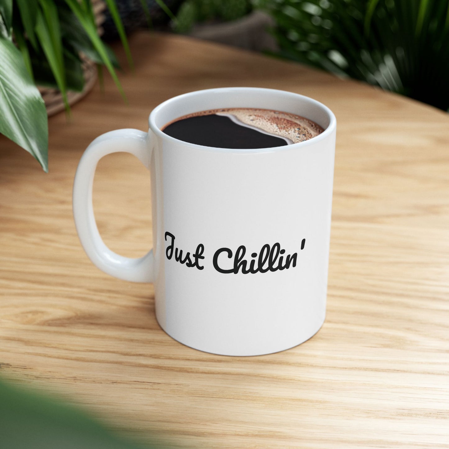 Funny Ceramic Mug - Just Chillin' - Perfect Gift for Coffee Lovers